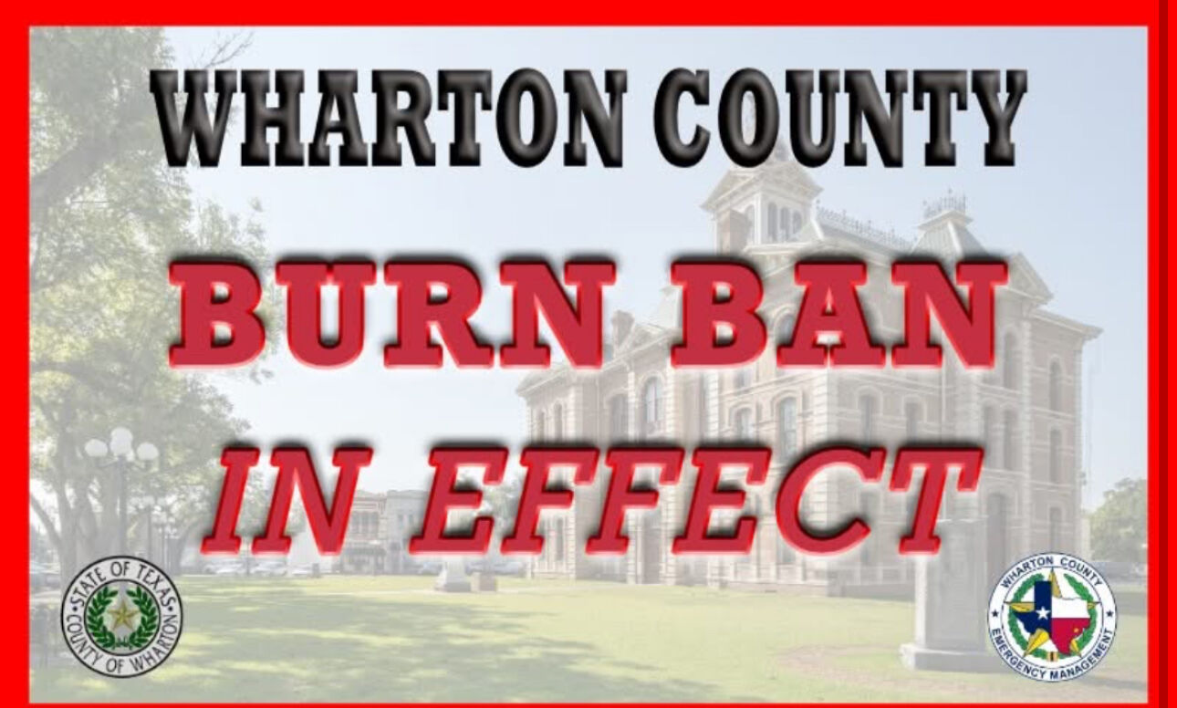 Wharton County Burn Ban Remains in Effect as Fire Risk Continues